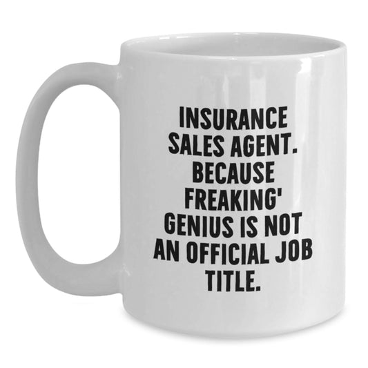 Insurance Sales Agent Funny Mug Gifts from Friends for Birthday Unique Insurance Sales Agent Gifts - Main