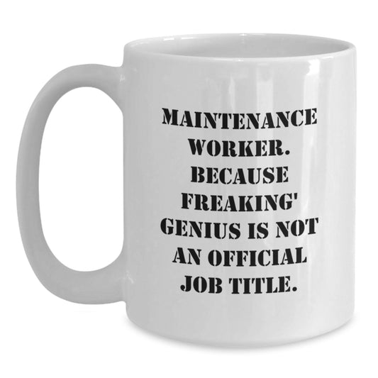 Funny Maintenance Worker Gifts from Friends - White Coffee Mug - 'Freaking genius' Christmas Unique Gifts for Maintenance Worker Men - Main