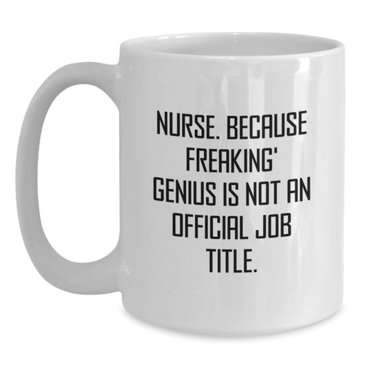 Funny Nurse Gifts, Mom Nurse White Coffee Mug, Unique Nurse Inspiration - Main