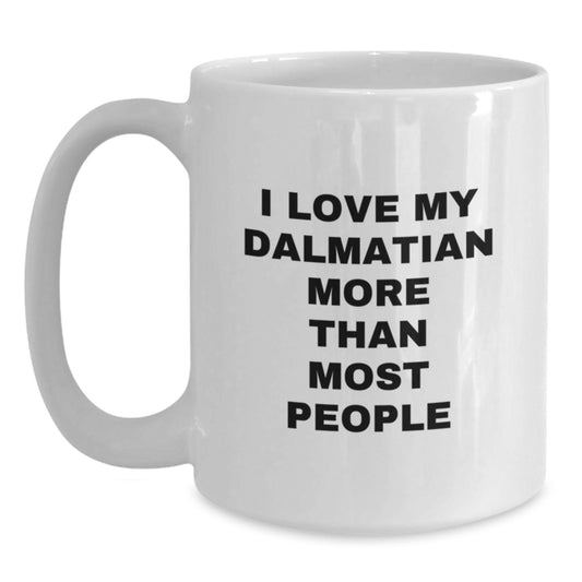 Funny Dalmatian Dog Lover's Gift for Friends and Family, 'I Love My Dalmatian More Than Most People' White Coffee Mug for Valentine's - Main