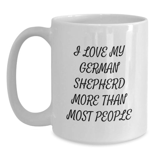 Funny German Shepherd Dog Lover Gifts for Men - I Love My German Shepherd More Than Most People - Valentine's Unique Gifts from Family - Main