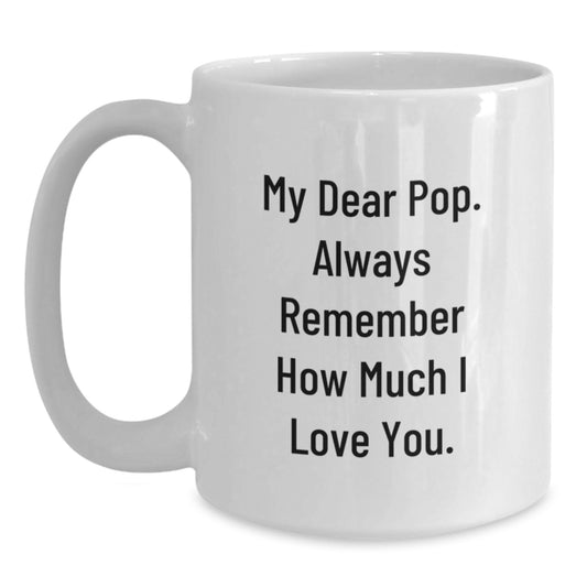 Funny Quotes for Pop Gifts from Family Members White Coffee Mug, Perfect Pop Christmas Unique Gifts for Men Women Friends Coworkers Family - Main