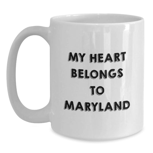 Maryland Lovers Funny Gifts from Friends for Birthday Unique White Coffee Mug, 'My Heart Belongs To Maryland' Quote Inside - Main