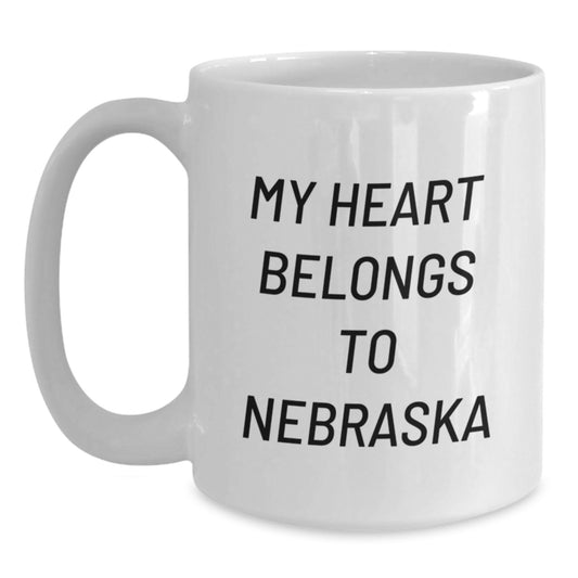 Funny Nebraska Quotes White Coffee Mug, My Heart Belongs To Nebraska Gifts from Friends to Family for Birthday - Main