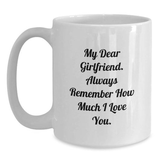 Funny Gifts from Men to Sweetheart, White Coffee Mug with Inspirational Quote, Perfect for Graduation Unique Gifts, My Dear Sweetheart Always Remember - Main