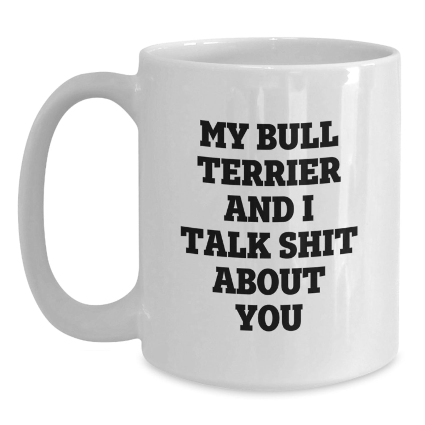Funny Bull Terrier Dog White Coffee Mugs for Men, Unique Gifts from Friends, Family, or Coworkers, Christmas Unique Presents for Dog Lovers - Main