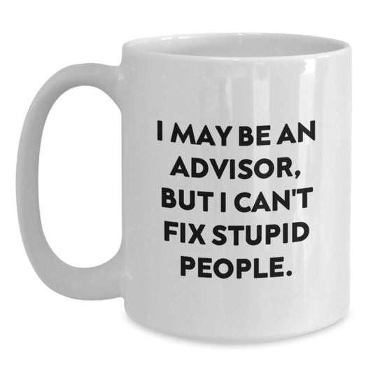 Funny Advisor White Coffee Mug Gifts from Friends to Advisors for Graduation Unique - Main