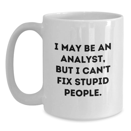Funny Analyst Gift for Men, White Coffee Mug, Perfect for Coworkers and Friends, Graduation Unique Gifts from Family - Main