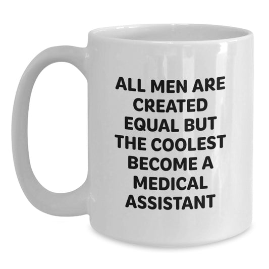 Medical Assistant Humor Coffee Mugs, Gifts from Women to Men, White Coffee Mug for Medical Assistant Enthusiast, Father's Day Unique Gifts - Main
