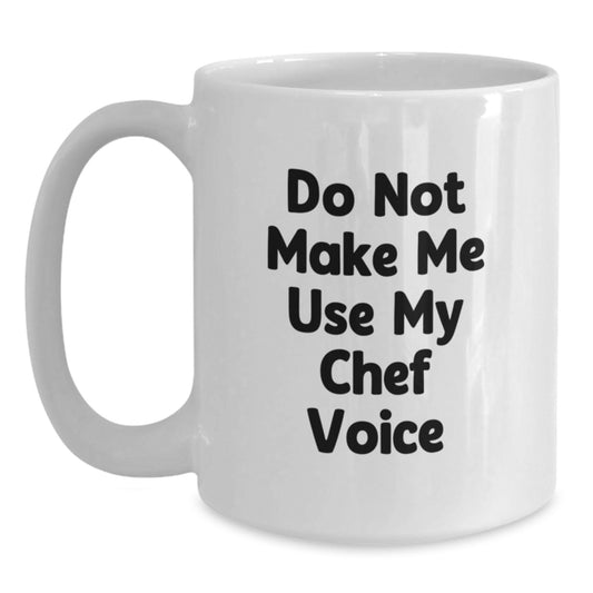 Funny Chef Gifts for Men - White Ceramic 15oz Coffee Mug - Do Not Make Me Use My Chef Voice - Unique Graduation Gifts from Friends - Main