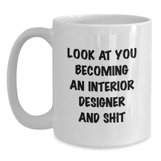 Funny Interior Designer Gifts from Friends to Become an Interior Designer Graduation Unique White Coffee Mug - Main