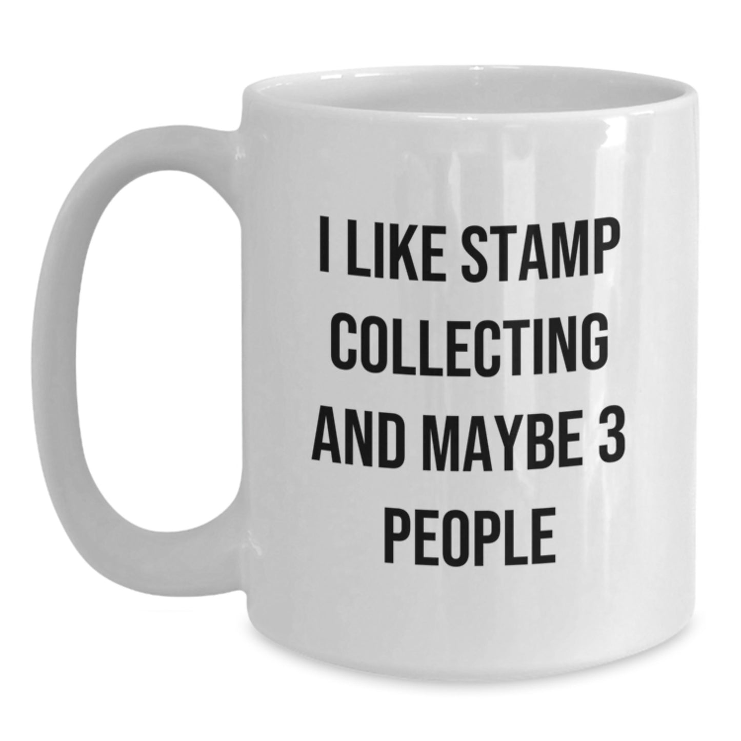 Funny Stamp Collecting Gifts from Men to Friends, Unique White Coffee Mug for Graduation, 'I Like Stamp Collecting And Maybe 3 People' - Main
