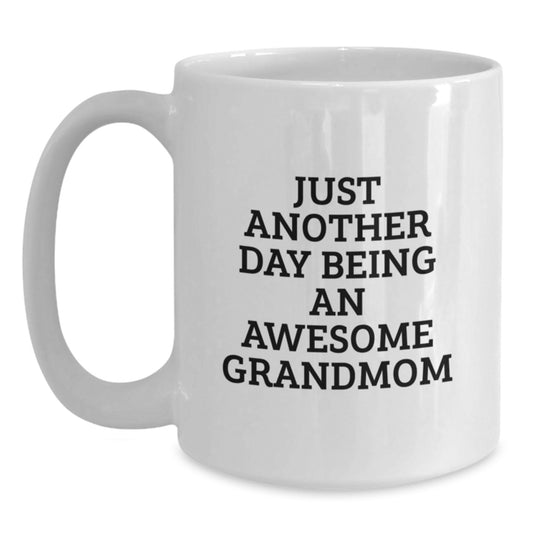 Funny White Coffee Mug Gifts for Grandmom, Just Another Day Being Awesome, Christmas Unique - Main