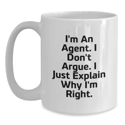 Funny Agent Gifts for Agents - 'I Don't Argue. I Just Explain Why I'm Right.' White Coffee Mug for Mom on Mother's Day from Family - Main