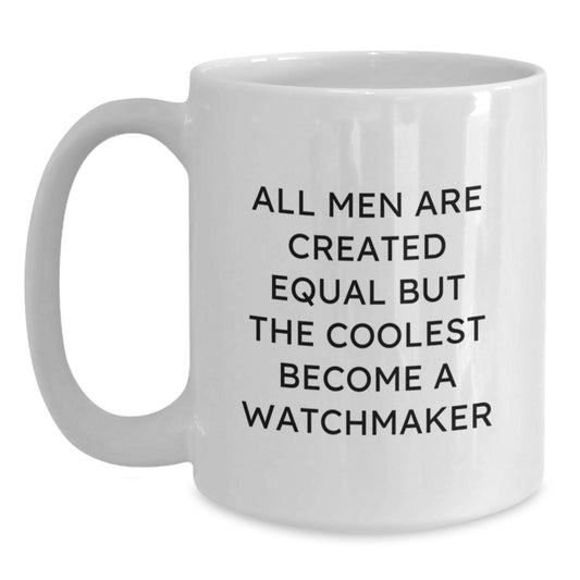 Funny Watchmaker Quotes Gifts from Men to Watchmaker Friends on Birthday Unique Gifts White Coffee Mug - Main