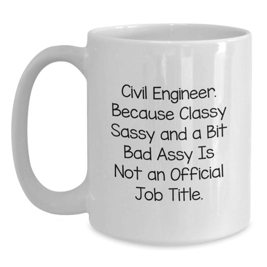 Civil Engineer White Coffee Mug, Funny Graduation Gifts for Civil Engineers from Friends and Family, White Ceramic Mug - Main