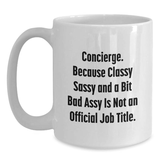 Concierge Inspired Gifts from Friends and Family - Funny Quote White Coffee Mug for Mother's Day - Main