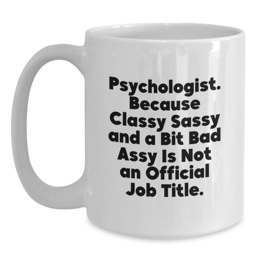 Funny Psychologist Gifts for Friends from Family, White Coffee Mug with Quote, Unique Christmas Memorable Presents - Main