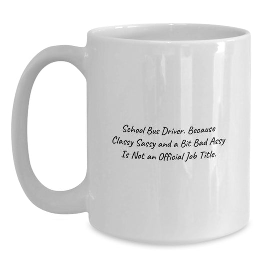 School Bus Driver Gifts from Friends, Funny White Coffee Mugs for School Bus Driver Men, Graduation Unique Gifts for School Bus Driver - Main