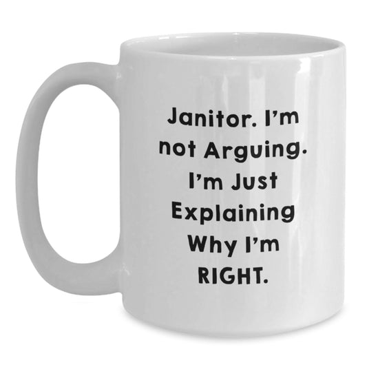 Janitor Humor White Coffee Mug Gifts from Friends for Janitor Graduation Unique - Main