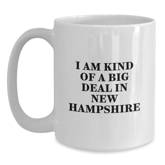 Funny Quote Gifts from Men to Friends in New Hampshire - White Coffee Mug with I Am Kind Of A Prime Selection In New Hampshire - Main