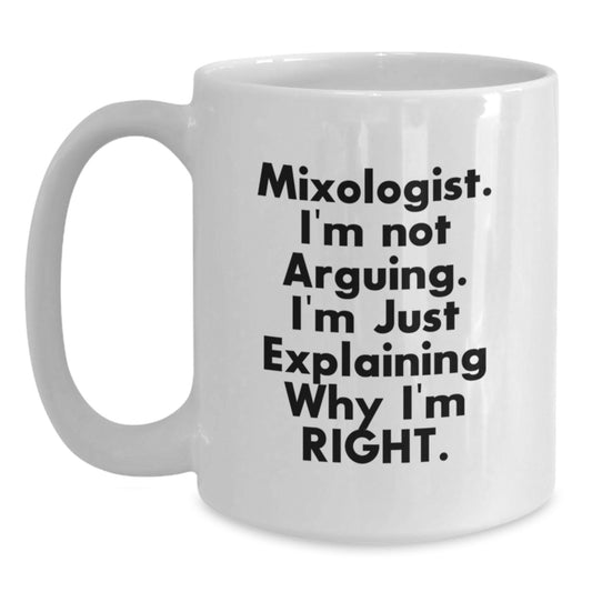 Mixologist Gifts from Friends - Funny White Coffee Mug, 11oz or 15oz Capacity, Ceramic, Microwave and Dishwasher Safe - Gifts for Mixologist - Main