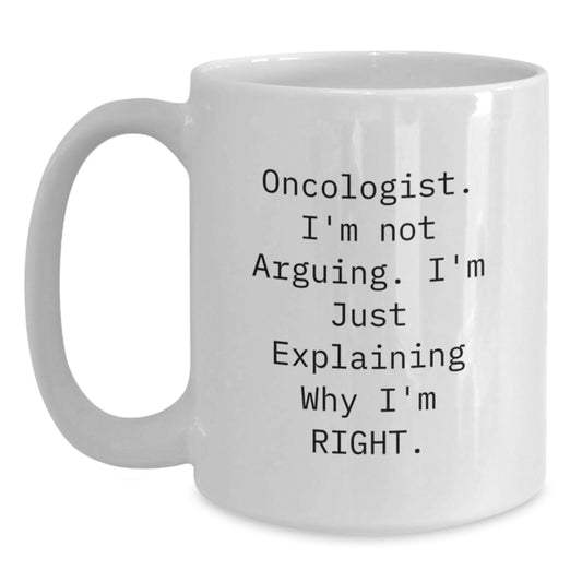 Oncologist Humor White Coffee Mugs, Funny Gifts for Oncologist Friends and Family on Mother's Day, Gifts from Men to Women, Unique White Coffee Mug, White 11oz/15oz Ceramic Mug - Main