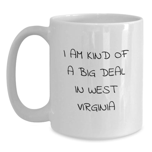 West Virginia Proud Gifts from Men to Friends and Family - I'm Kind Of A Prime Selection In West Virginia White Coffee Mug for Graduation - Main