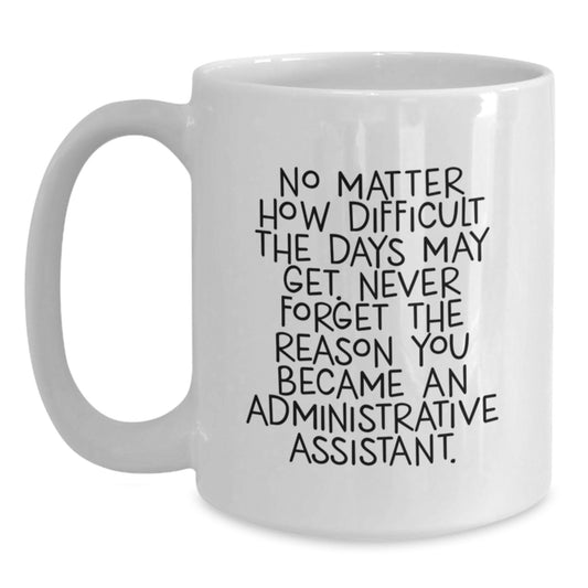 Funny Inspirational Gifts for Administrative Assistant Christmas Unique White Coffee Mugs from Friends for Coworkers - Main