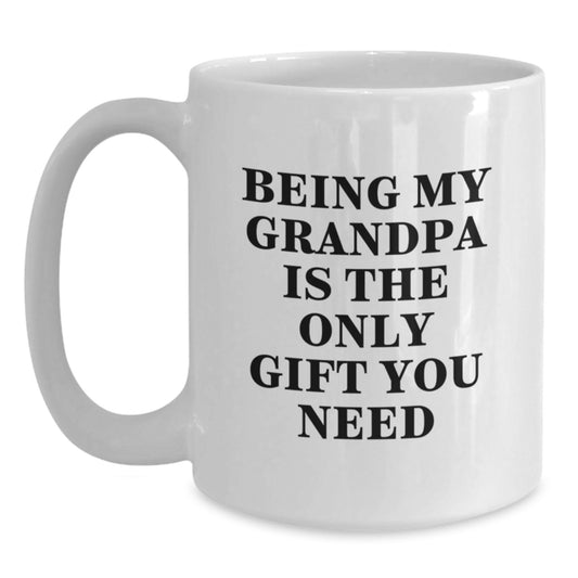Funny Grandpa Gifts for Him from Family - 'Being My Grandpa Is The Only Gift You Need' White Coffee Mug - Main