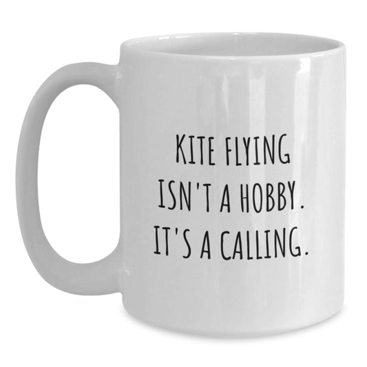 Kite Flying Gifts from Friends for Men, Inspirational Quote White Coffee Mug, 11oz or 15oz Graduation Unique Gifts for Kite Flying Enthusiasts - Main