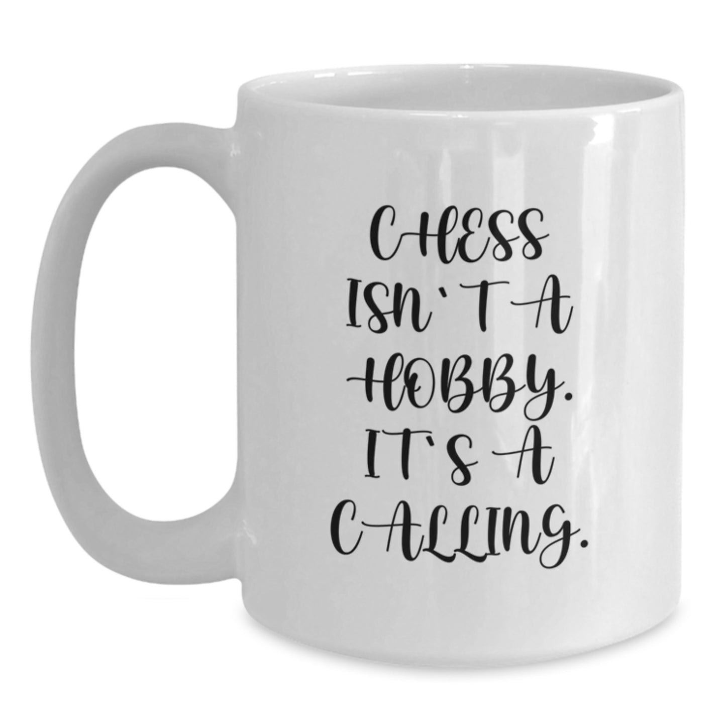 Funny Chess Gifts for Graduation, 'Chess Isn't A Hobby. It's A Calling.' Quote on White Coffee Mug, Perfect for Men and Women - Main