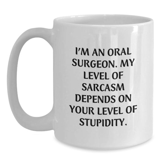 Oral Surgeon Humor Funny White Coffee Mug Gifts from Men to Oral Surgeon Graduation Unique Gifts for Oral Surgeon - Main