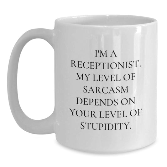Funny Receptionist Gifts: White Coffee Mugs with Sarcasm Quote, Perfect for Coworkers, Friends, or Family on Birthday, from Friends, Gifts for Receptionist - Main