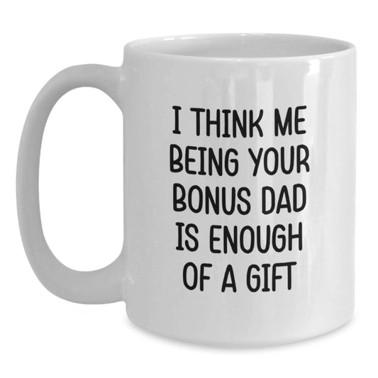 Funny Bonus Dad Gifts from Men to Bonus Dad, 11oz or 15oz White Coffee Mug for Graduation Unique Gifts - Main