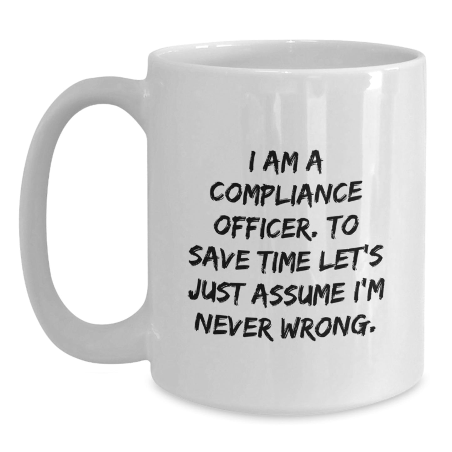 Compliance Officer Humor White Coffee Mug Gifts from Friends and Family for Birthday Unique Presents - Main