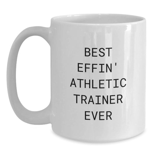 Funny Athletic Trainer Gifts for Men, Women, Friends, or Coworkers - 'Best Effin' Athletic Trainer Ever' White Coffee Mug - Main