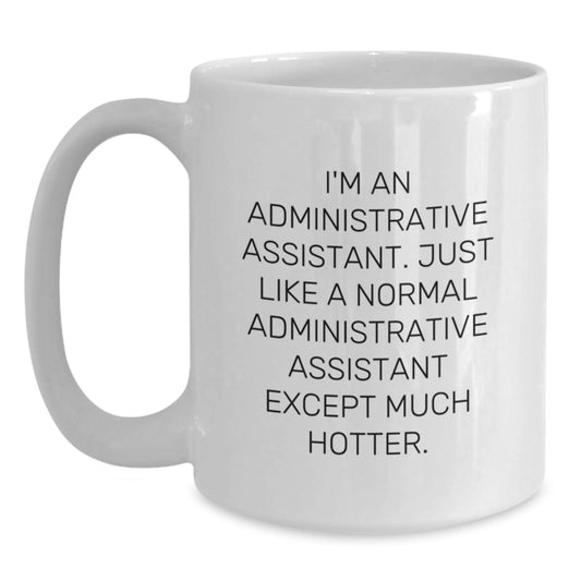 Funny Administrative Assistant Gifts for Her, Unique Birthday Present from Friends to Office Assistant White Coffee Mug for Work - Main