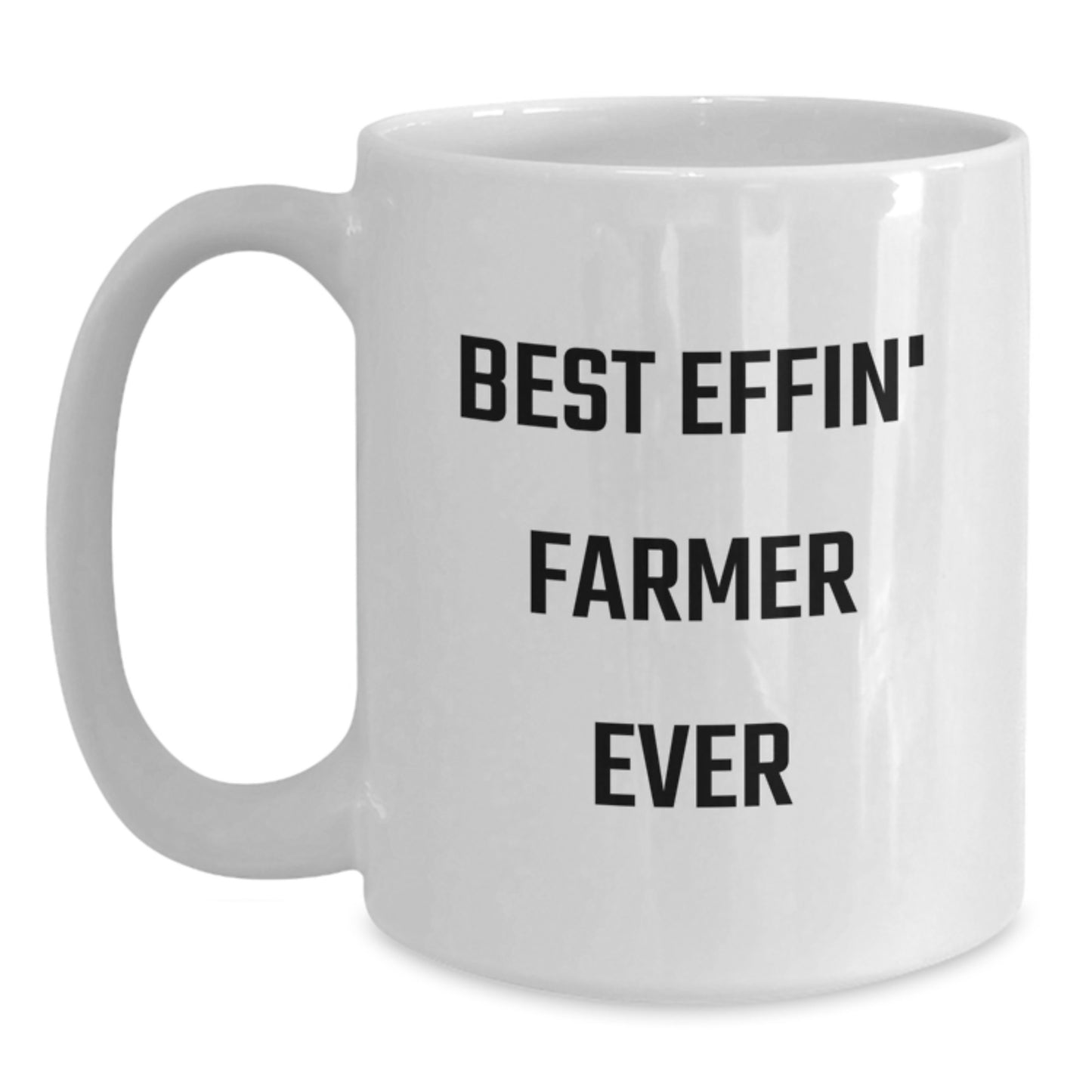 Funny Farm Fresh White Coffee Mug for Best Effin' Farmer Ever, Gifts from Men to Farmer Friends, Unique Graduation Unique Gifts - Main