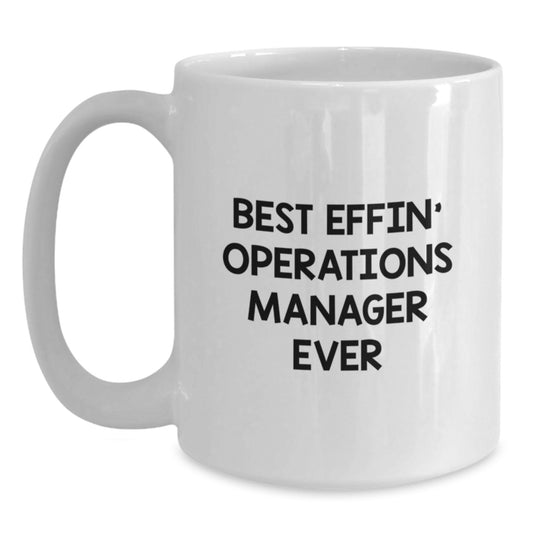 Funny Operations Manager Gifts White Coffee Mugs for Him or Her Best Effin' Operations Manager Ever Graduation Unique Gifts for Friends Family Coworkers - Main