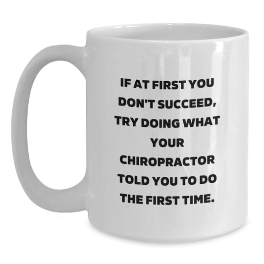 Funny Chiropractor Gifts for Men - White Coffee Mug with Inspirational Quote, Gifts from Friends for Christmas Unique Presents - Main