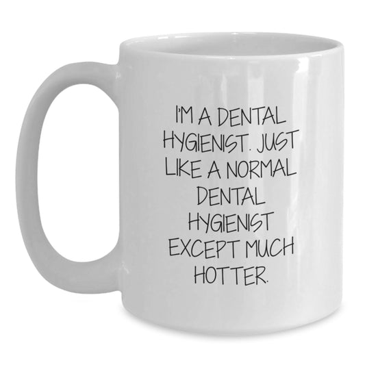Dental Hygienist Funny White Coffee Mug Gifts for Dental Hygienist Friends Gifts from Women - Unique Birthday Unique Gifts - Main