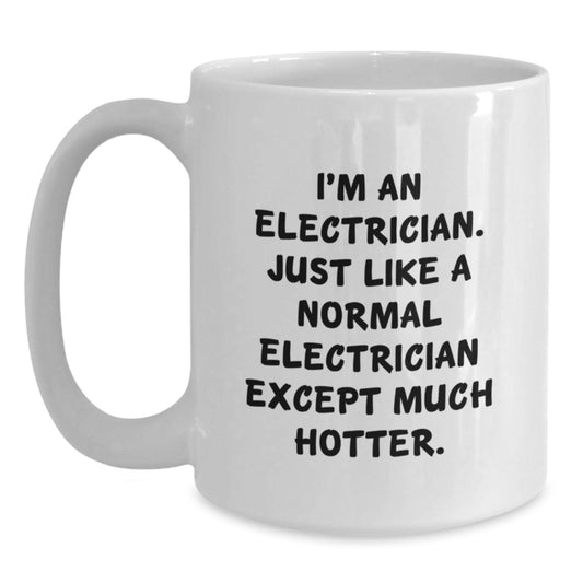 Funny Electrician Gifts for Men - White Coffee Mug, Unique Birthday Unique Gifts from Friends to Electrician Enthusiasts - Main