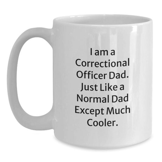 Correctional Officer Dad White Coffee Mug, Funny Quote Gift for Men, Unique Birthday Present from Family and Friends, 11oz or 15oz Capacity - Main