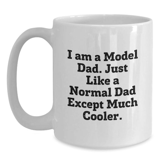 Funny Model Dad White Coffee Mug Gifts from Men to Model Friends and Family on Birthday - Main