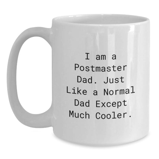 Postmaster Dad Gifts, Funny White Coffee Mug, Graduation Unique Gifts from Men, for Postmaster, 11oz or 15oz Capacity, Microwave and Dishwasher Safe - Main