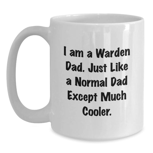 Warden Dad Coffee Mug, Funny Gift for Him, Birthday Unique Gifts from Men, White 11oz or 15oz Ceramic Mug, 'I Am A Warden Dad' - Main