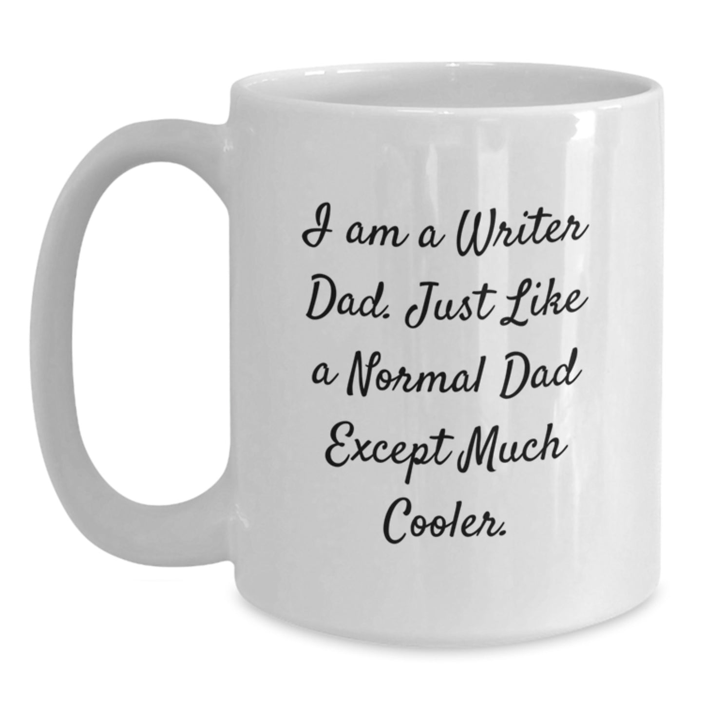 Writer Gifts Funny Quote Graduation Unique White Coffee Mug from Dad to Writer - Main