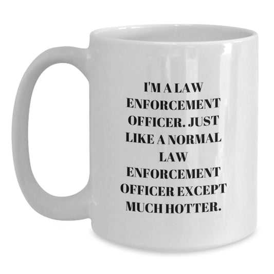 Funny Law Enforcement Officer White Coffee Mug Gifts from Family and Friends for Law Enforcement Officer Men Graduation Unique - Main