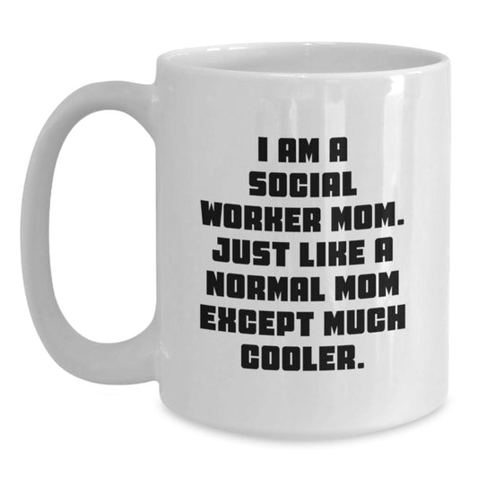Social Worker Mom Gifts, Funny White Coffee Mug, 'I Am A Social Worker Mom' Quote, Gifts from Friends, Birthday Unique Gifts for Her - Main